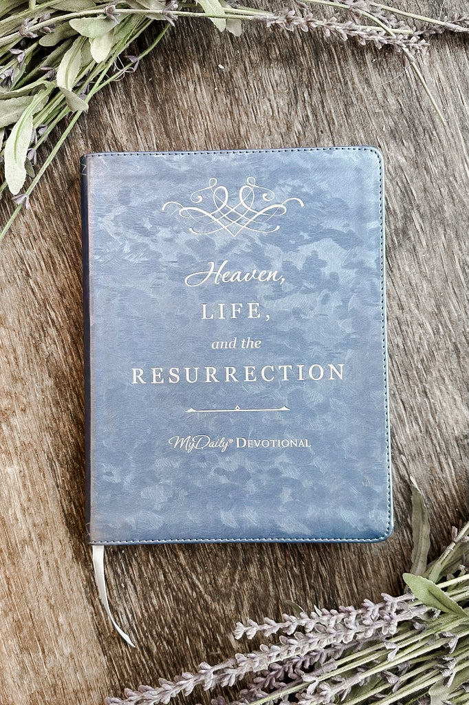 Heaven, Life, and the Resurrection Daily Devotional