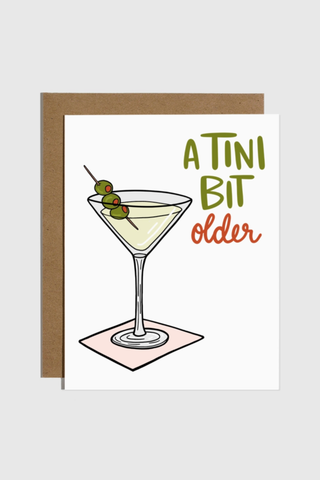 A Tini Bit Older Martini Birthday Card