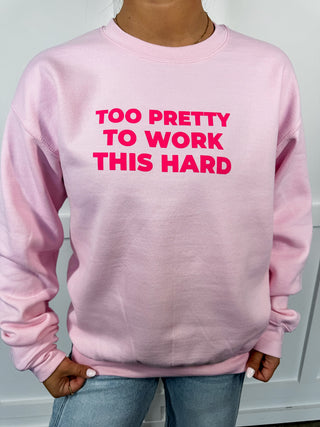 Too Pretty To Work This Hard