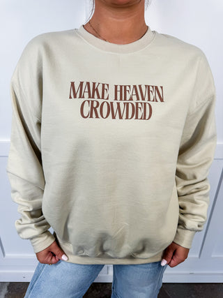 Make Heaven Crowded Crewneck