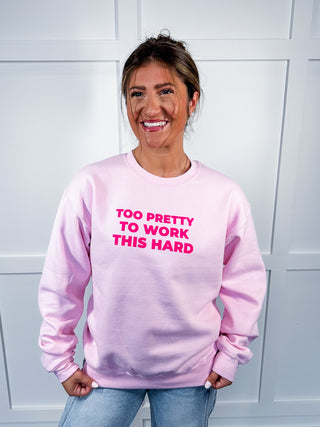 Too Pretty To Work This Hard