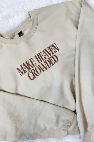 Make Heaven Crowded Crewneck