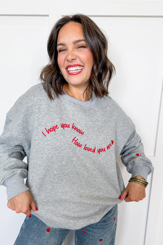 "How Loved Your Are" Cozy Script Crewneck