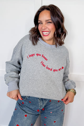 "How Loved Your Are" Cozy Script Crewneck