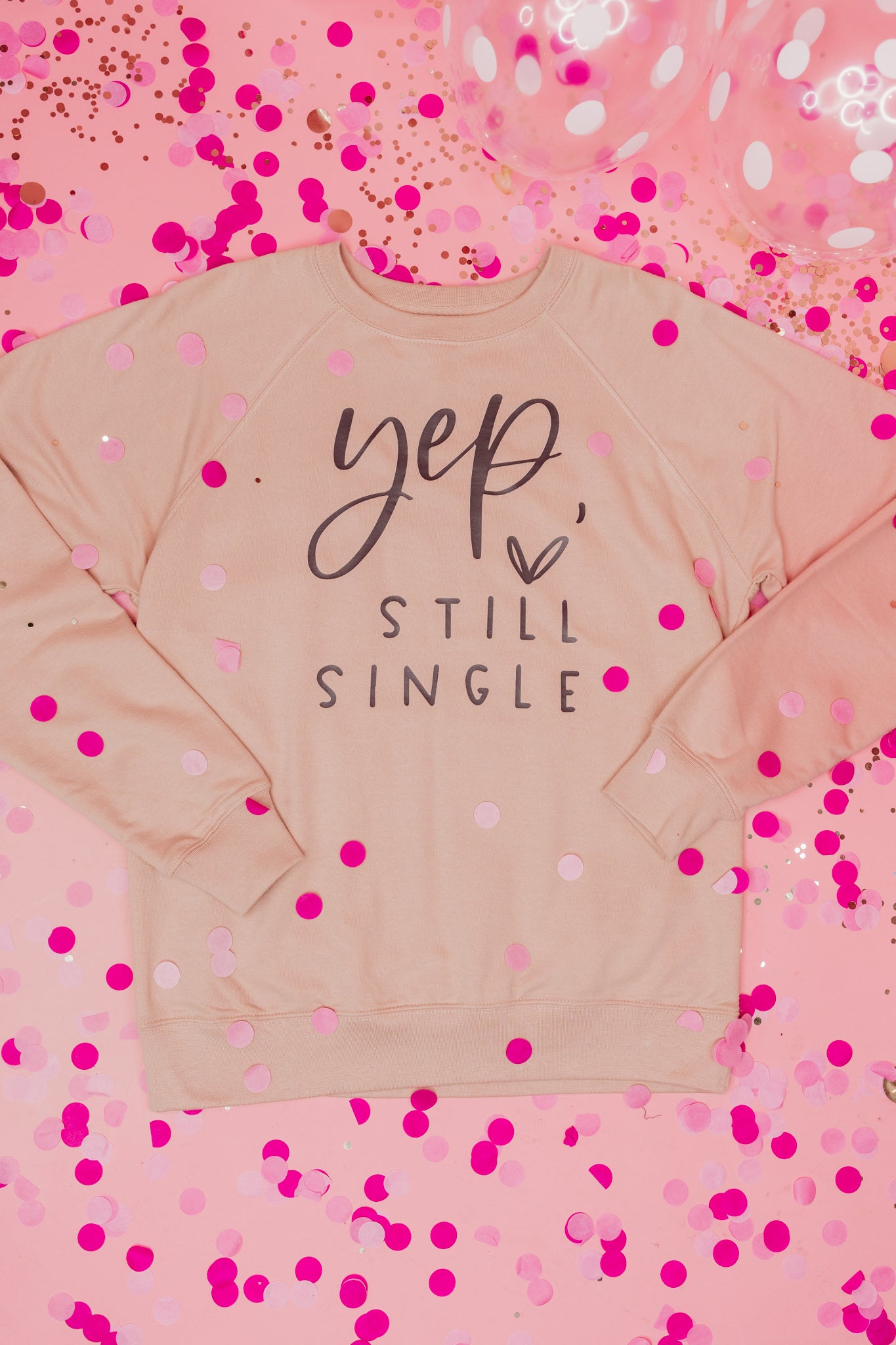 Yep, I'm Still Single Graphic Sweatshirt